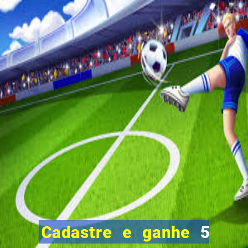 Cadastre e ganhe 5 reais para apostar